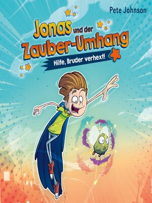cover image of Jonas und der Zauber-Umhang – Hilfe, Bruder verhext! (Jonas und der Zauber-Umhang 1)